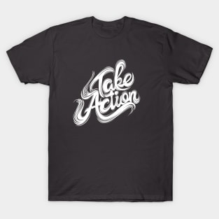 Take Action T-Shirt